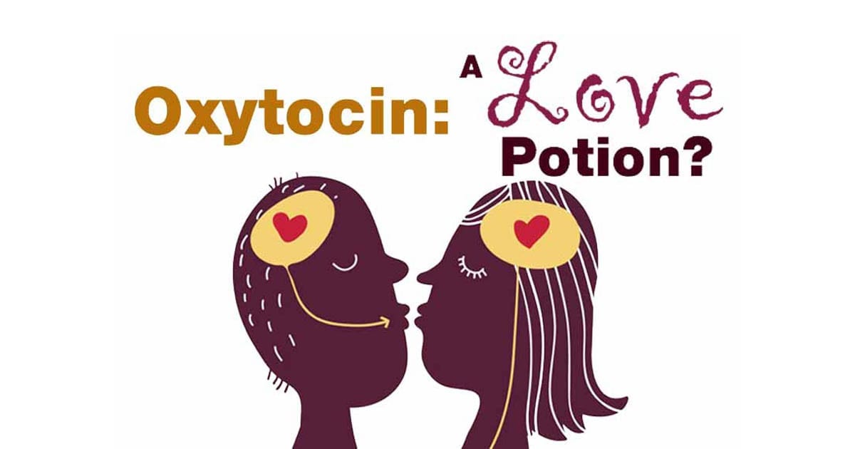 Oxytocin the Feel Good Hormone