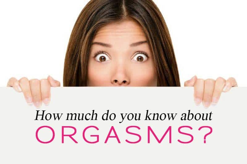 How Much do You Know About Orgasms Quiz