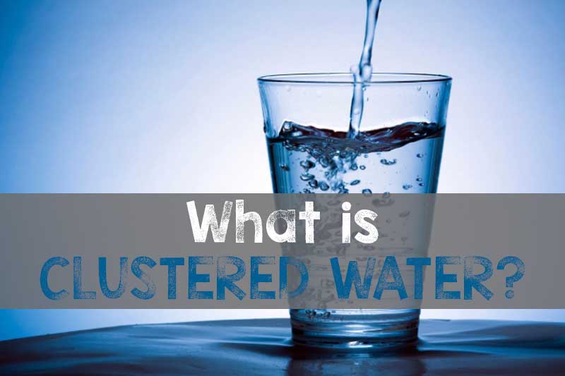 What is Clustered Water
