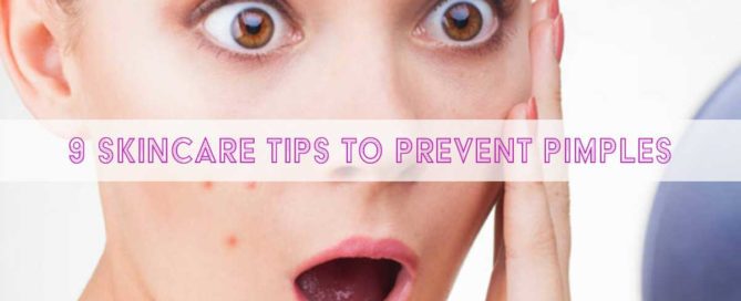 9 Skincare Tips to Prevent Pimples