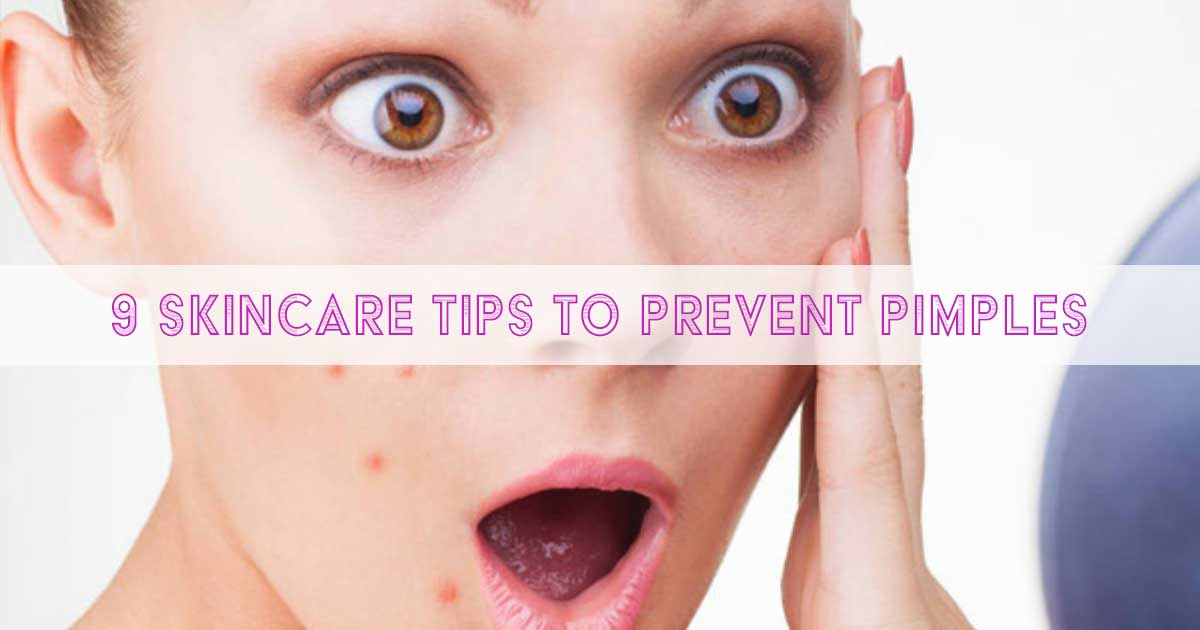 9 Skincare Tips to Prevent Pimples