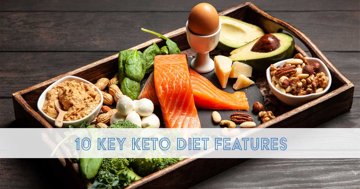 10 key keto diet features to have in your diet plant for healthy and safe weight loss.